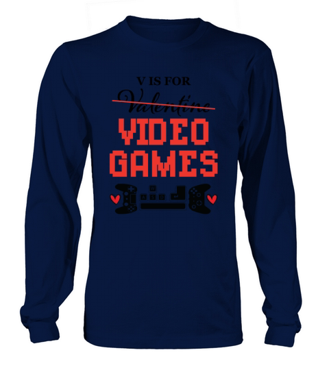 V Is For Video Games Anti-Valentines Day Long sleeved Unisex