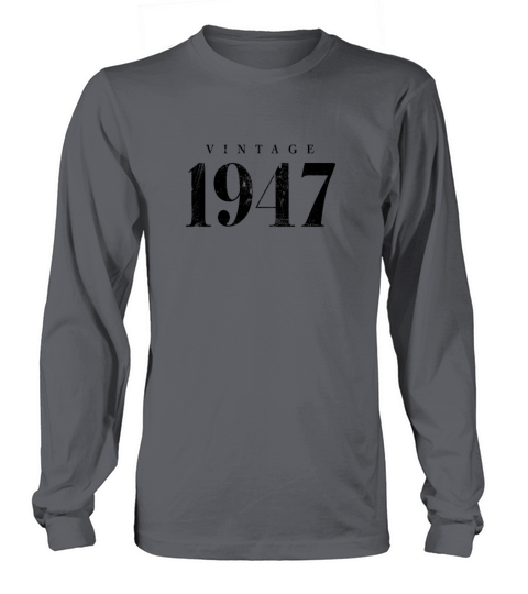 Vintage 1947 Birthday Slogan Phrase Long sleeved Unisex