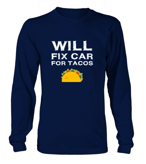 Will Fix Car For Tacos Funny Auto Mechanic Novelty Long sleeved Unisex
