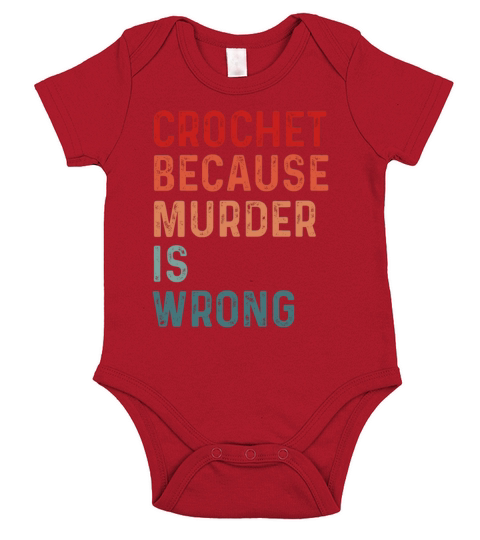 Crochet Because Murder Is Wrong Short Sleeve Baby One-Piece