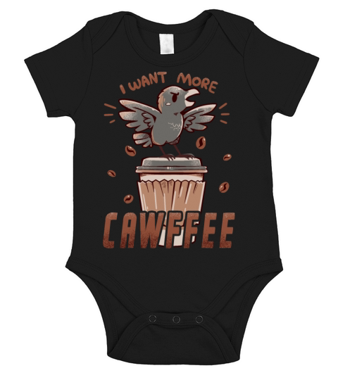 I want more CAWFFEE Short Sleeve Baby One-Piece