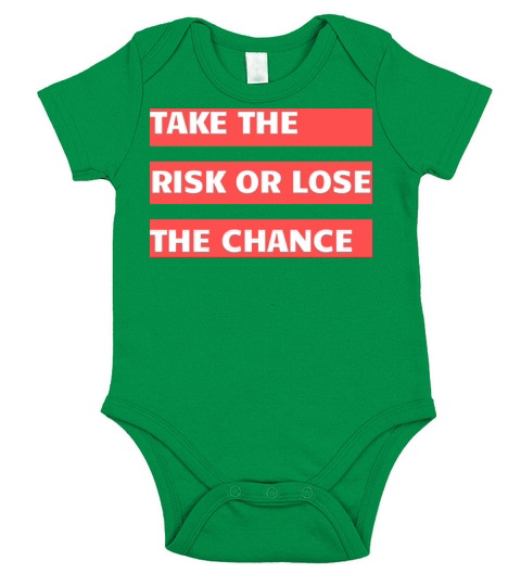 TAKE THE RISK OR LOSE THE CHANCE Short Sleeve Baby One-Piece