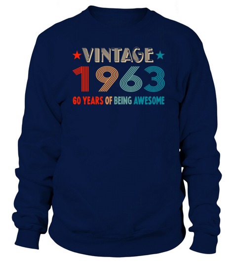 Classic Vintage 1963 - 60 Years Old Birthday Sweatshirt Unisex