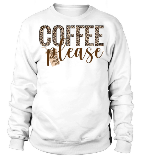 coffe please with leopard background Sweatshirt Unisex