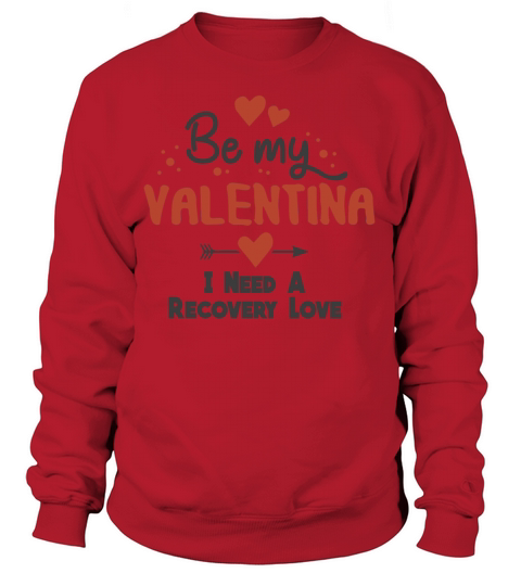 Cute Valentine I Need A Recovery Love Sweatshirt Unisex