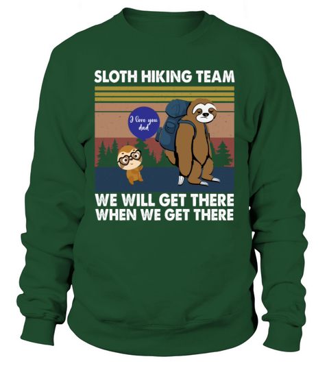 Funny Vintage Sloth Hiking Team We Will Get There Sweatshirt Unisex