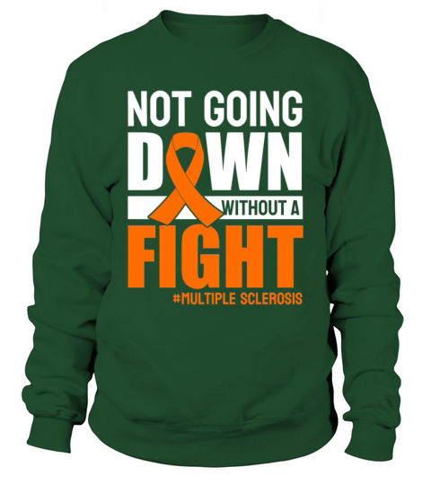 Multiple Sclerosis Aware Orange Ribbon Not Going Sweatshirt Unisex