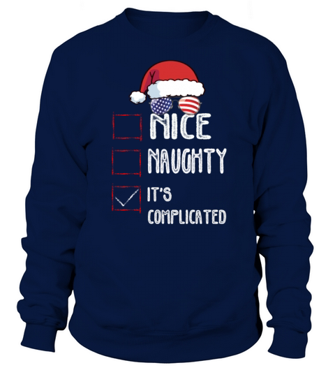 Nice Naughty Its Complicated Christmas List Santa Sweatshirt Unisex