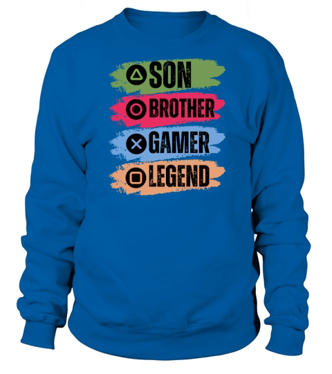 Son brother gamer legend funny video games Sweatshirt Unisex