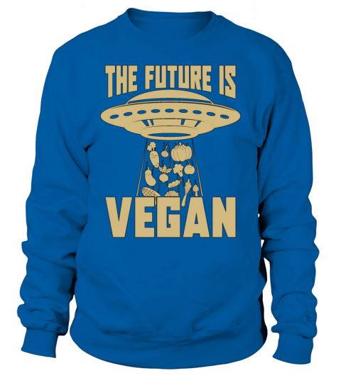 Vegan Diet The Future Is Meatless Vegan Diet Lover Sweatshirt Unisex