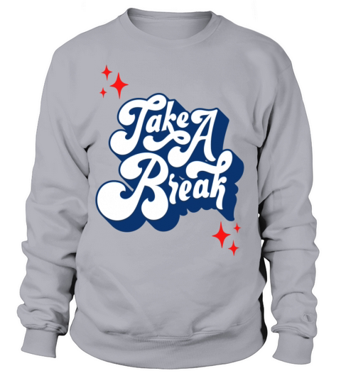 Vintage Take A Break Sweatshirt Unisex