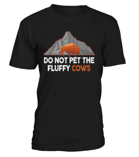 Do Not Pet The Fluffy Cows T-Shirt Unisex