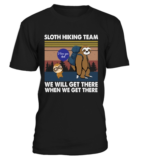 Funny Vintage Sloth Hiking Team We Will Get There T-Shirt Unisex