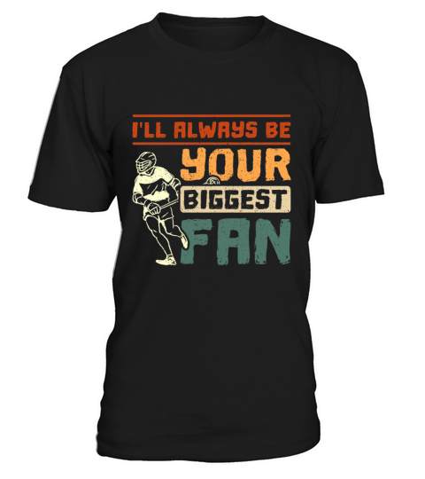 Ill always be your biggest fan vintage Lacrosse T-Shirt Unisex