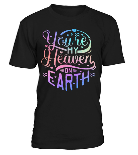 Iridescent Valentine - You are my Heaven T-Shirt Unisex