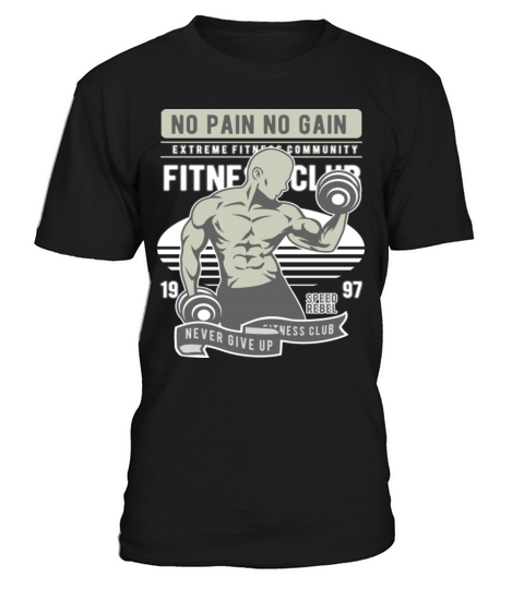 No Pain No Gain Gym T Shirt Fitness Club T-Shirt Unisex