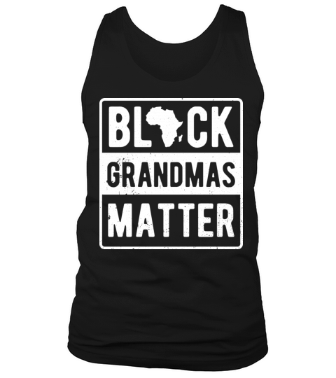 Black Grandmas Matter Clothing Gift African Tank Top Unisex