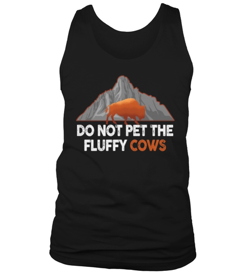 Do Not Pet The Fluffy Cows Tank Top Unisex