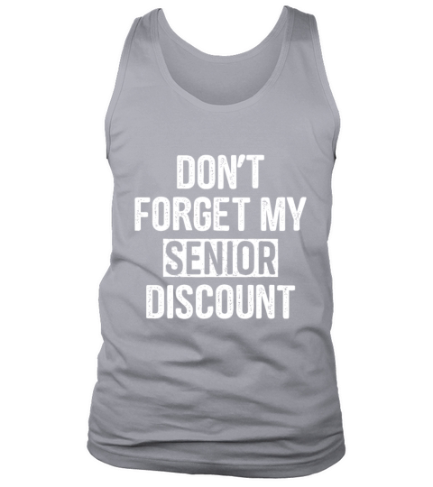 Funny Old People Birthday - Dont Forget My Discou Tank Top Unisex