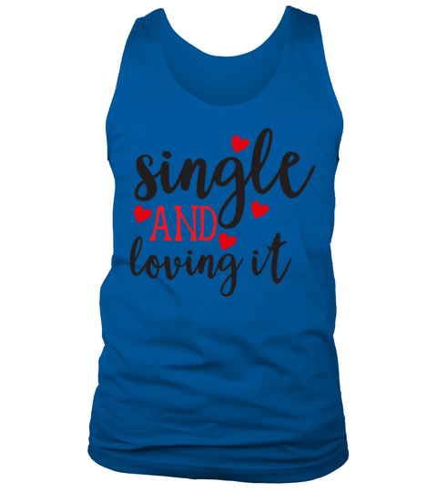 Funny Valentine Single and Loving It835 Tank Top Unisex