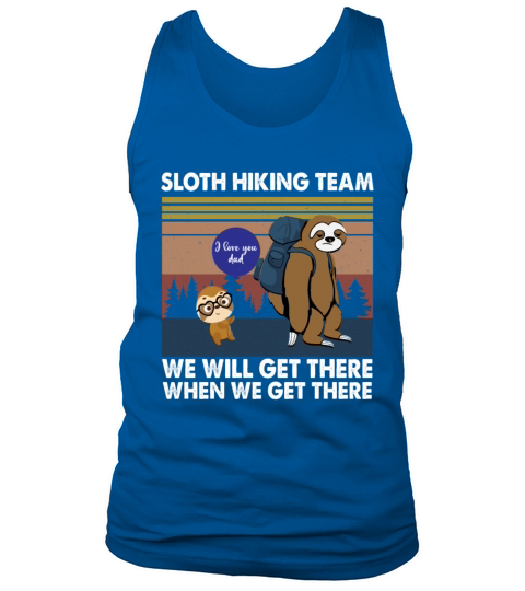 Funny Vintage Sloth Hiking Team We Will Get There Tank Top Unisex