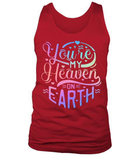 Iridescent Valentine - You are my Heaven Tank Top Unisex