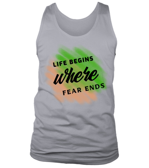 Life begins where fear ends graphic proposal Tank Top Unisex