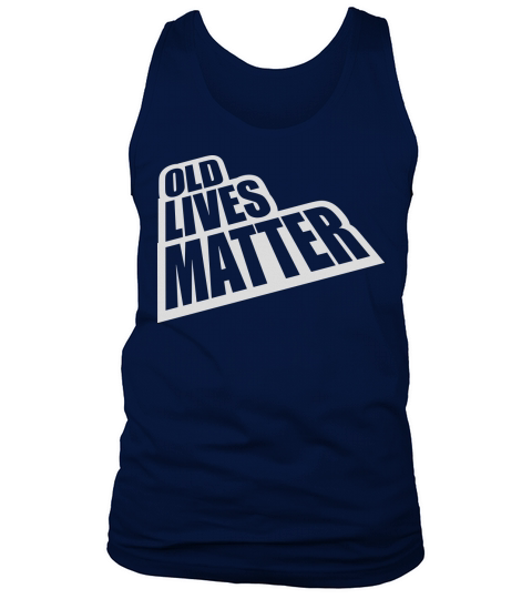 old lives matter quote Tank Top Unisex