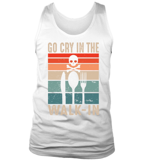 Retro Go Cry in the Walk-In Chef Cook Vintage Tank Top Unisex