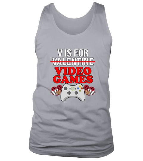 V Is For Video Games Funny Valentines Day Gamer Tank Top Unisex