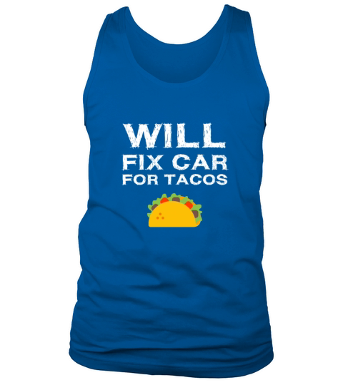 Will Fix Car For Tacos Funny Auto Mechanic Novelty Tank Top Unisex