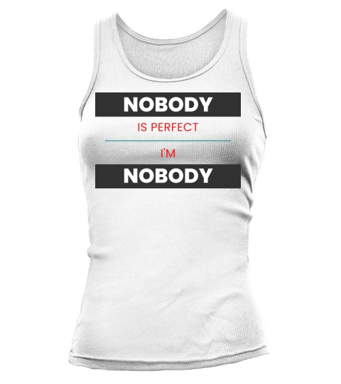 NOBODY IS PERFECT IM NOBODY Tank top Woman