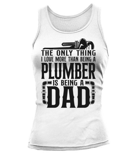Plumbing Plumber Dad Vintage The Tank top Woman