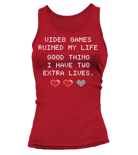 Video Games Ruined My Life - Funny sarcastic Gamer Tank top Woman