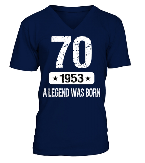 70th Birthday 1953 A Legend Was Born V-Neck T-shirt