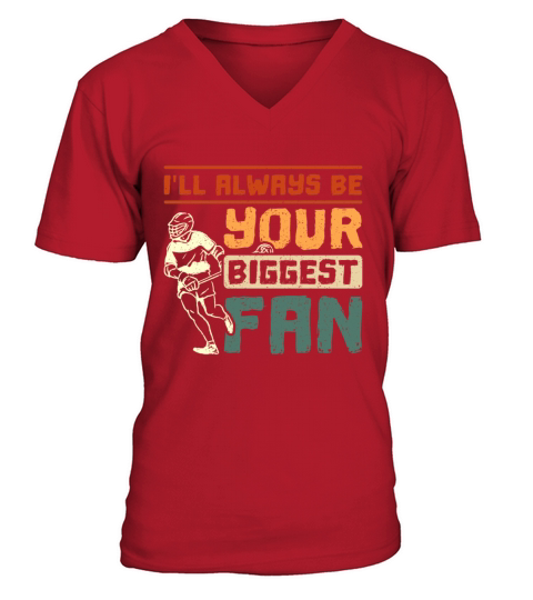 Ill always be your biggest fan vintage Lacrosse V-Neck T-shirt