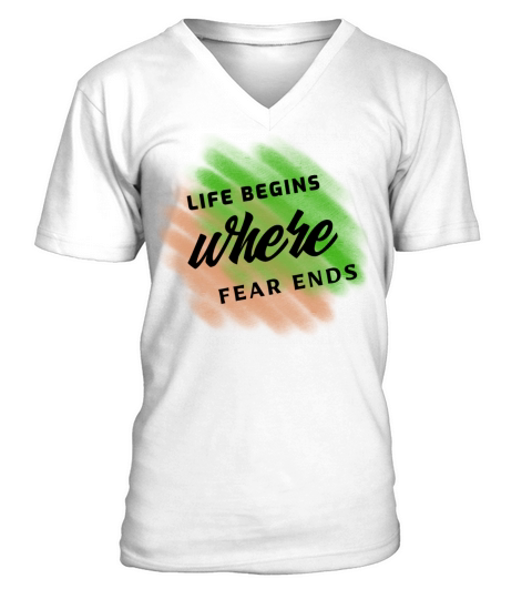 Life begins where fear ends graphic proposal V-Neck T-shirt