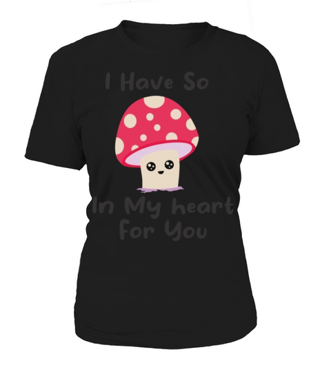 I Have So In My Heart For You Women's T-Shirt