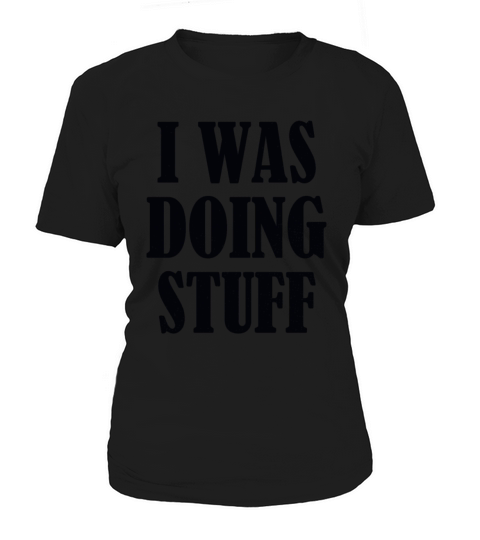 I Was Doing Stuff Funny Couple Women's T-Shirt