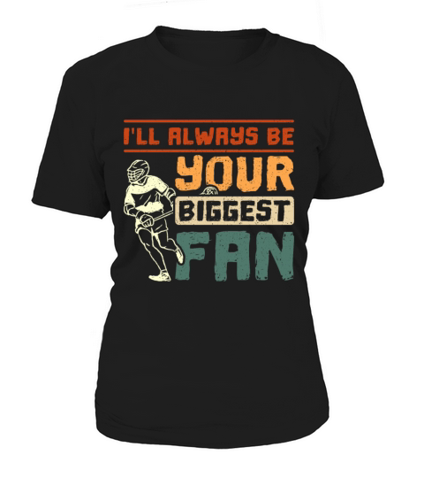 Ill always be your biggest fan vintage Lacrosse Women's T-Shirt