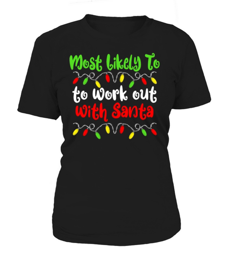 Most Likely To Work Out With Santa Christmas Women's T-Shirt