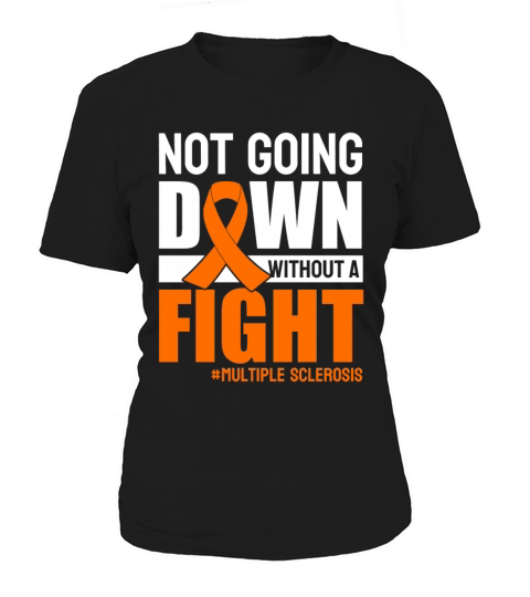 Multiple Sclerosis Aware Orange Ribbon Not Going Women's T-Shirt