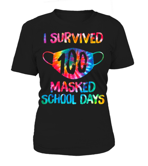 Tie Dye Mask I Survived 100 Masked School Days Women's T-Shirt