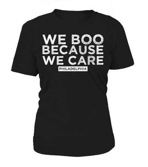 We Boo because we care Philadelphia Women's T-Shirt