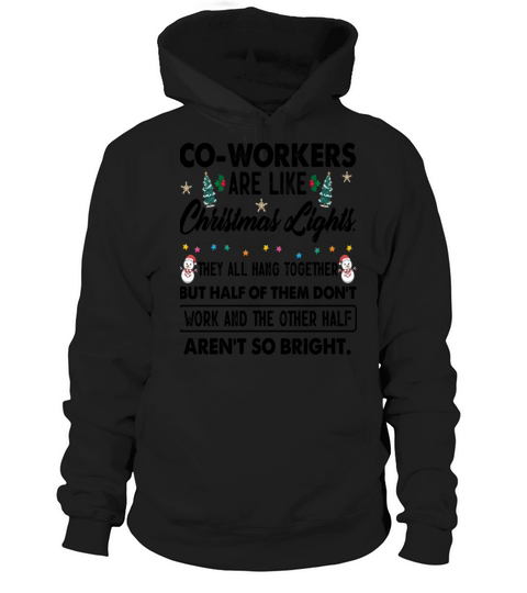 Co Workers Are Like Christmas Lights Hoodie Unisex