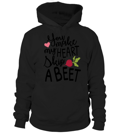 Funny Design for Valentines Day you make my heart Hoodie Unisex