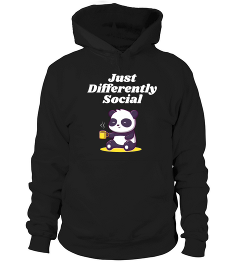 Just Differently Social Nerd Introvert Weird Antis Hoodie Unisex