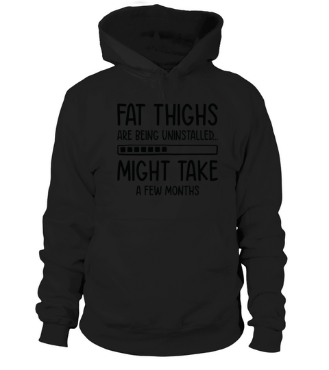 Uninstalling Fat Thighs Fitness Enthusiast Hoodie Unisex