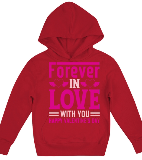 Forever In Love With You Happy Valentine s Day Kids Hoodie