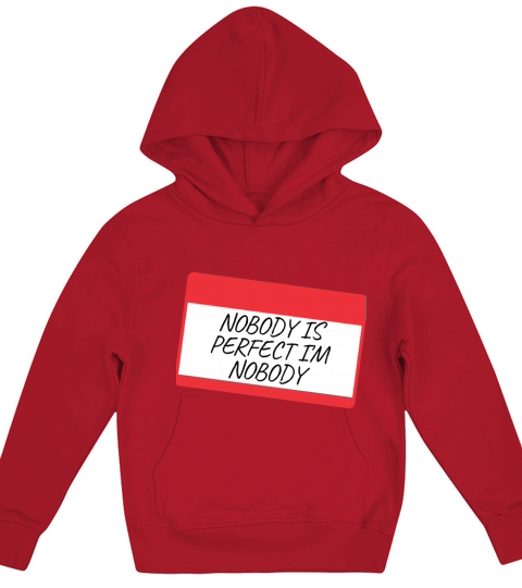 NOBODY IS PERFECT IM NOBODY Kids Hoodie